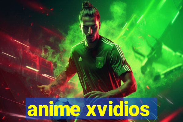 anime xvidios